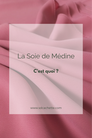 La "soie de Médine" c'est quoi ?